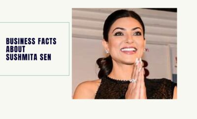 Business Facts about Sushmita Sen