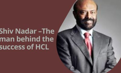 Shiv Nadar &ndash;The man behind the success of HCL