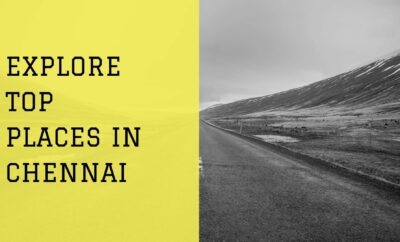Top Places to Visit in Chennai