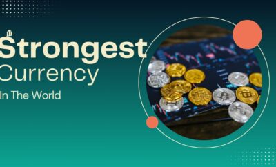 Strongest Currencies in the World