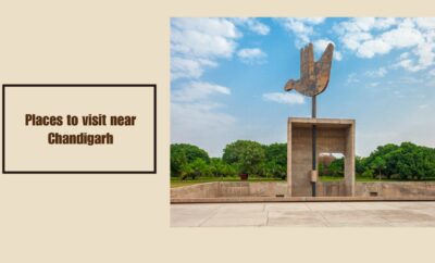 Places to visit near Chandigarh