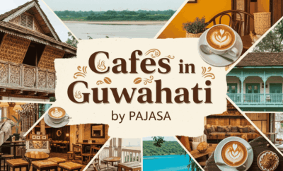 Popular Cafes in Guwahati